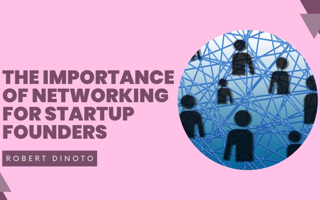 The Importance of Networking for Startup Founders